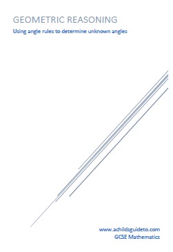 Geometric Reasoning including questions about triangles, exterior and interior angles, parallel lines, angles about a point, angles on a straight line and others.